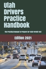 Utah Drivers Practice Handbook: The Manual to prepare for Utah Permit Test - More than 300 Questions and Answers By Learner Editions Cover Image