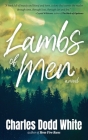 Lambs of Men By Charles Dodd White Cover Image