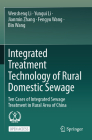Integrated Treatment Technology of Rural Domestic Sewage: Ten Cases of Integrated Sewage Treatment in Rural Area of China By Wensheng Li, Yungui Li, Jianmin Zhang Cover Image