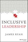 Inclusive Leadership (Jossey-Bass Leadership Library in Education #2) By James Ryan Cover Image