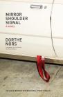 Mirror, Shoulder, Signal: A Novel By Dorthe Nors, Misha Hoekstra (Translated by) Cover Image