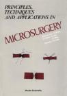 Principles, Techniques and Applications in Microsurgery By Ping-Chung Leung (Translator), T-S Chang (Editor), S-X Zhu (Editor) Cover Image