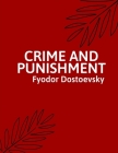 Crime and Punishment by Fyodor Dostoevsky By Fyodor Dostoevsky Cover Image