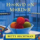 Hooked on Murder (Crochet Mystery #1) Cover Image