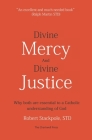 Divine Mercy and Divine Justice: Why Both are Essential to a Catholic Understanding of God By Robert Stackpole Std Cover Image