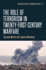 The Role of Terrorism in Twenty-First-Century Warfare (New Directions in Terrorism Studies) By Susanne Martin, Leonard Weinberg Cover Image