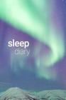 Sleep Diary Aurora Borealis By Golding Notebooks Cover Image
