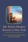 Mr. Robert Monkey Returns to New York By Arnold Johnston, Deborah Ann Percy, O'Neill Kelly (Illustrator) Cover Image