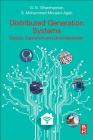 Distributed Generation Systems: Design, Operation and Grid Integration By Gevork B. Gharehpetian (Editor), S. Mohammad Mousavi (Editor) Cover Image