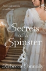 Secrets of a Spinster (Arrangements) By Rebecca Connolly Cover Image