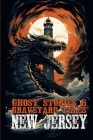 Ghost Stories & Graveyard Tales: New Jersey By Allen Sircy Cover Image
