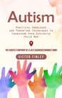 Autism: Practical Knowledge and Parenting Techniques to Transform Your Explosive Child Now (The Chaotic Symphony of a Late-dia Cover Image