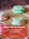 Easter with the Rebellos: East Indian Festive Meals from Abby's Plate By Abigail Rebello, Sarah Rebello (Photographer) Cover Image