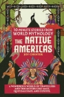 10-Minute Stories From World Mythology - The Native Americas: A Wondrous World of Travellers and Tricksters like Maui, Quetzalcoatl, and Coyote. Cover Image