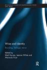 Wine and Identity: Branding, Heritage, Terroir (Routledge Studies of Gastronomy) By Matt Harvey (Editor), Leanne White (Editor), Warwick Frost (Editor) Cover Image