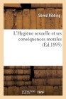 L'Hygiène Sexuelle Et Ses Conséquences Morales Cover Image