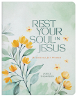Rest Your Soul in Jesus: Devotions for Women By Janice Thompson Cover Image