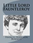 Little Lord Fauntleroy By Frances Hodgson Burnett Cover Image
