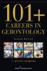 101+ Careers in Gerontology By C. Joanne Grabinski Cover Image