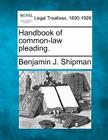 Handbook of common-law pleading. By Benjamin J. Shipman Cover Image