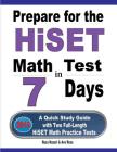 Prepare for the HiSET Math Test in 7 Days: A Quick Study Guide with Two Full-Length HiSET Math Practice Tests By Reza Nazari, Ava Ross Cover Image
