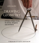 Drawing Geometry: A Primer of Basic Forms for Artists, Designers, and Architects Cover Image