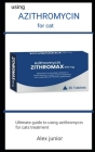 Using Azithromycin For Cat: Ultimate Guide To Using Azithromycin For Cats Treatment Cover Image