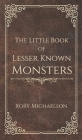 The Little Book of Lesser Known Monsters By Rory Michaelson Cover Image