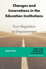 Changes and Innovations in the Education Institutions: From Regulation to Empowerment By Zhenguo Yuan (Editor), Guorui Fan Cover Image