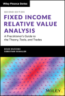 Fixed Income Relative Value Analysis + Website: A Practitioner's Guide to the Theory, Tools, and Trades (Wiley Finance) Cover Image