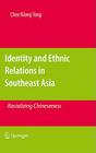 Identity and Ethnic Relations in Southeast Asia: Racializing Chineseness Cover Image