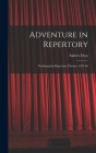 Adventure in Repertory: Northampton Repertory Theatre, 1927-48 By Aubrey Dyas Cover Image