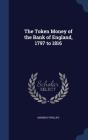 The Token Money of the Bank of England, 1797 to 1816 Cover Image