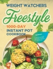 Weight Watchers Freestyle 1000-Day Instant Pot Cookbook: The Most Effective Weight Loss Program with 200+ Quick and Easy WW Smart Points Recipes Cover Image