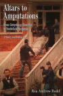 Altars to Amputations: From Gettysburg Churches to Battlefield Hospitals: A History and Walking Tour By Rea Andrew Redd Cover Image