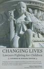 Changing Lives: Lawyers Fighting for Children By Lourdes M. Rosado (Editor) Cover Image