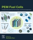 Pem Fuel Cells: Fundamentals, Advanced Technologies, and Practical Application Cover Image