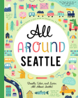All Around Seattle: Doodle, Color, and Learn All about Seattle, Washington! Cover Image