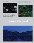 Devour the Land: War and American Landscape Photography since 1970 By Makeda Best (Editor), Steven Hoelscher (Contributions by), Abrahm Lustgarten (Contributions by), Courtney J. Martin (Contributions by), Katherine Mintie (Contributions by), Ed Roberson (Contributions by), Will Wilson (Contributions by) Cover Image