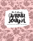 The 5 Minute Gratitude Journal: Day-To-Day Life, Thoughts, and Feelings (8x10 Softcover Journal) By Sheba Blake Cover Image