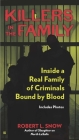 Killers in the Family: Inside a Real Family of Criminals Bound by Blood By Robert L. Snow Cover Image