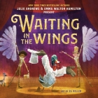 Waiting in the Wings By Julie Andrews, Emma Walton Hamilton, EG Keller (Illustrator) Cover Image