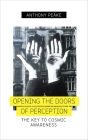 Opening The Doors of Perception: The Key to Cosmic Awareness Cover Image