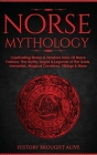 Norse Mythology: Captivating Stories & Timeless Tales Of Norse Folklore. The Myths, Sagas & Legends of The Gods, Immortals, Magical Cre Cover Image