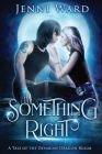 Something Right By Jenni Ward, Andrea Fodor (Cover Design by) Cover Image