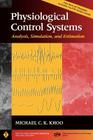 Physiological Control Systems (IEEE Press Series on Biomedical Engineering #2) By Khoo Cover Image