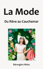 La Mode: Du Rêve au Cauchemar By Bérengère Weiss Cover Image