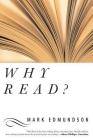 Why Read? By Mark Edmundson Cover Image