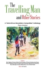 The Travelling Man and other Stories: A Griot African Storytellers Competition Anthology - Adventure Theme Cover Image