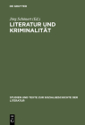 Literatur und Kriminalität (Studien Und Texte Zur Sozialgeschichte der Literatur #8) Cover Image